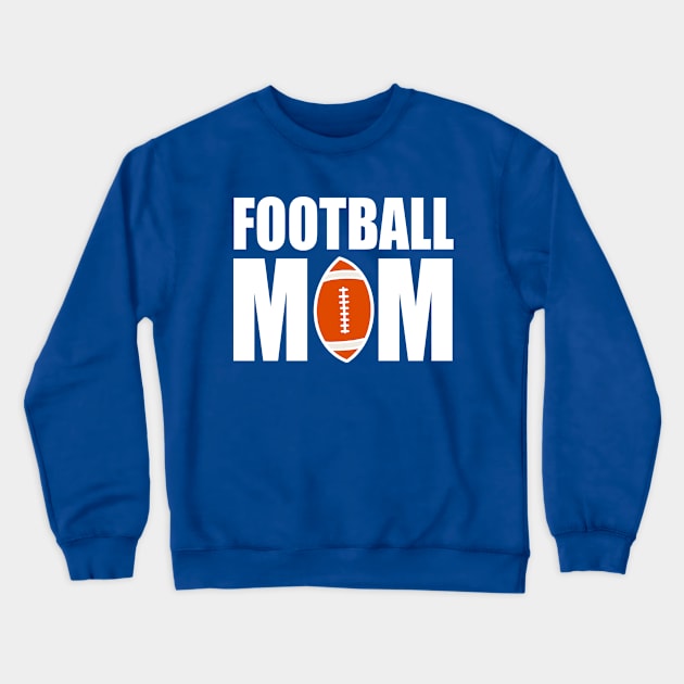 Football Mom,  Football Mama Crewneck Sweatshirt by slawers